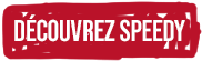 Découvrez Speedy